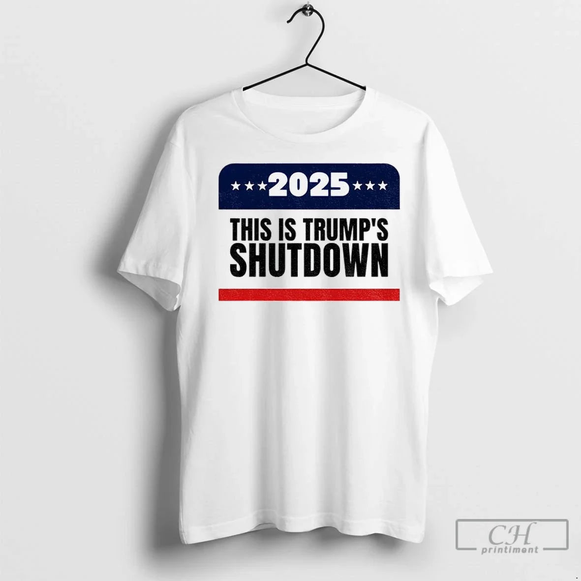Government Shutdown 2025 This Is Trumps Shutdown T Shirts Unisex T-shirt, Sweatshirt, Hoodie, Long Sleeve Tee - T-Shirt, Sweatshirt, Hoodie