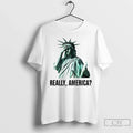 Government Shutdown Statue Of Liberty Really America T Shirts Unisex T-shirt, Sweatshirt, Hoodie, Long Sleeve Tee - T-Shirt, Sweatshirt, Hoodie
