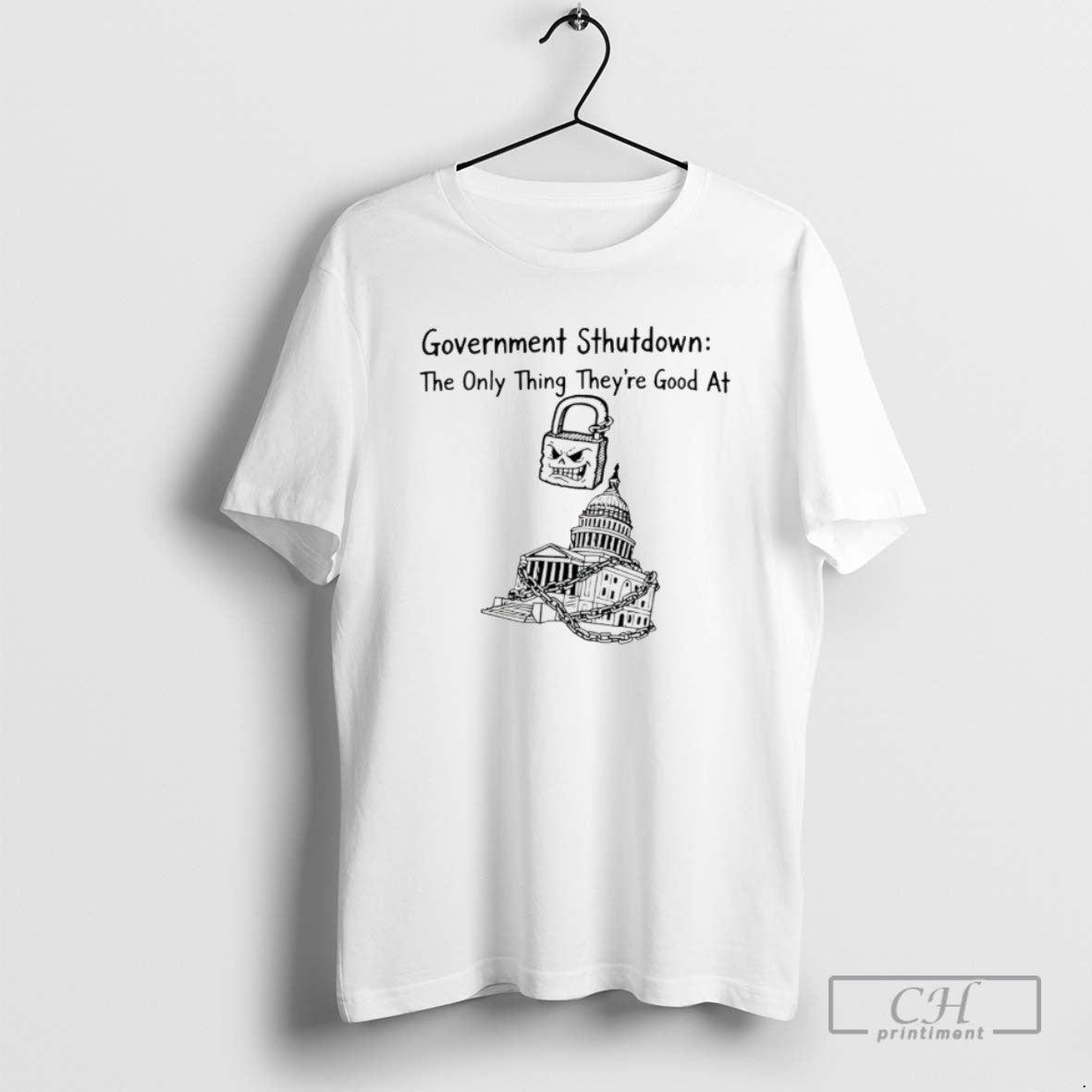 Government Shutdown The Only Thing There Good At T Shirts Unisex T-shirt, Sweatshirt, Hoodie, Long Sleeve Tee - T-Shirt, Sweatshirt, Hoodie