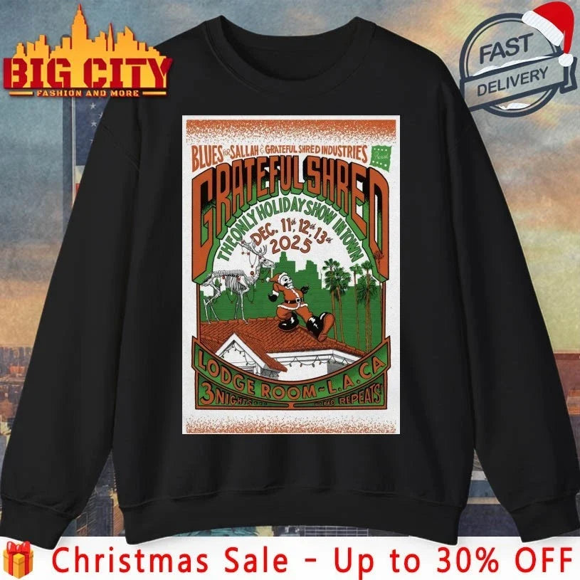 Grateful Shred December 11-13 2025 Los Angeles CA Poster shirt Unisex T-shirt, Sweatshirt, Hoodie, Long Sleeve Tee - T-Shirt, Sweatshirt, Hoodie