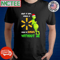 Grinch Admit It Now Working At Would Be Boring Without Me Christmas shirt Unisex T-shirt, Sweatshirt, Hoodie, Long Sleeve Tee - T-Shirt, Sweatshirt, Hoodie