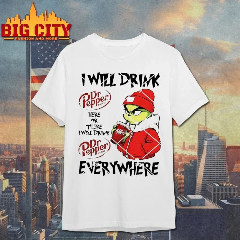 Grinch Christmas I Will Drink Dr Pepper Everywhere Here Or There I will Drink shirt Unisex T-shirt, Sweatshirt, Hoodie, Long Sleeve Tee - T-Shirt, Sweatshirt, Hoodie