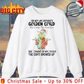 Grinch Christmas I’m Not My Mothers Golden Child She Thought Of Whenever The Cops Showed Up shirt - T-Shirt, Sweatshirt, Hoodie