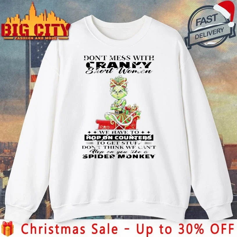 Grinch Don’t Mess With Cranky Shirt Women We Have To Hop On Counters shirt Unisex T-shirt, Sweatshirt, Hoodie, Long Sleeve Tee - T-Shirt, Sweatshirt, Hoodie