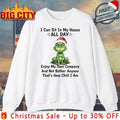 Grinch I Can Sit In My House All Day Enjoy My Own Company And Not Bother Anyone Thats How Chill I Am shirt - T-Shirt, Sweatshirt, Hoodie