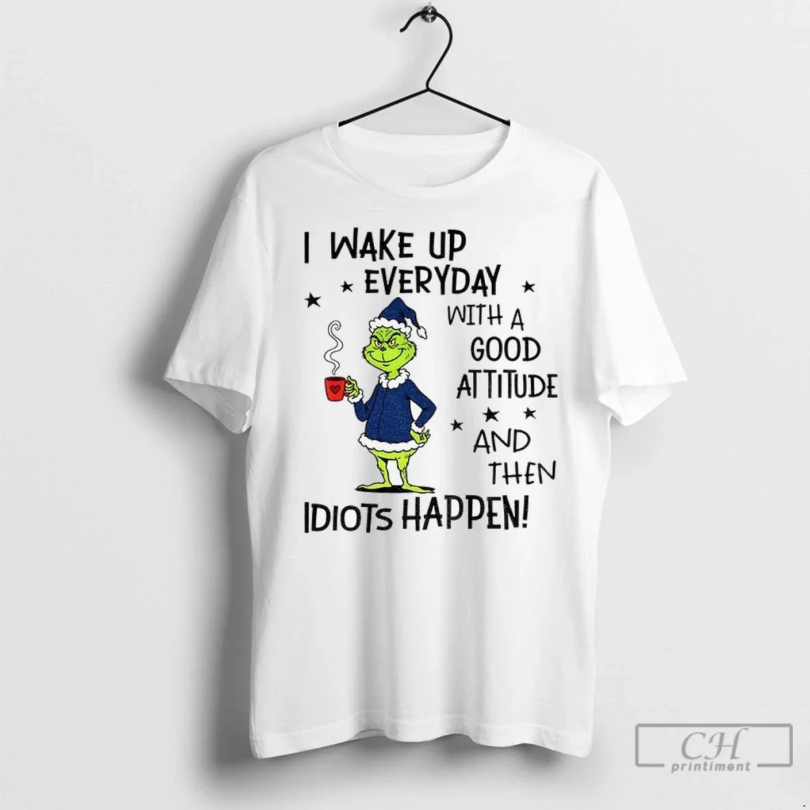 Grinch I Wake Up Every Day With A Good Attitude And Then Idiots Happen Xmas Unisex T-shirt, Sweatshirt, Hoodie, Long Sleeve Tee - T-Shirt, Sweatshirt, Hoodie