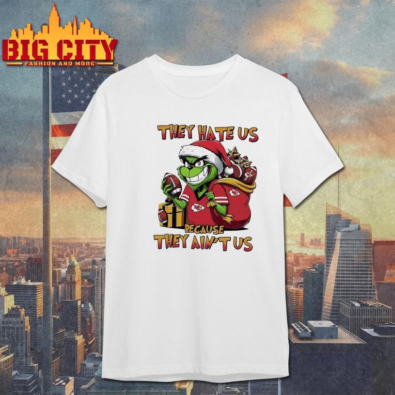 Grinch &amp; Kansas City Chiefs they hate us because they aint us ornament Unisex T-shirt, Sweatshirt, Hoodie, Long Sleeve Tee - T-Shirt, Sweatshirt, Hoodie