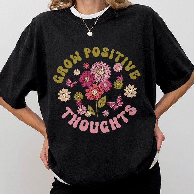 Grow Positive Thoughts Shirt Growth Mindset Mental Health Shirt You Matter Shirt Positive Affirmation Be Kind Comfort Retro Floral Motivational Shirt Inspirational Shirt Groovy Floral Tops T-Shirts, Hoodie, Sweatshirt - T-Shirt, Sweatshirt, Hoodie