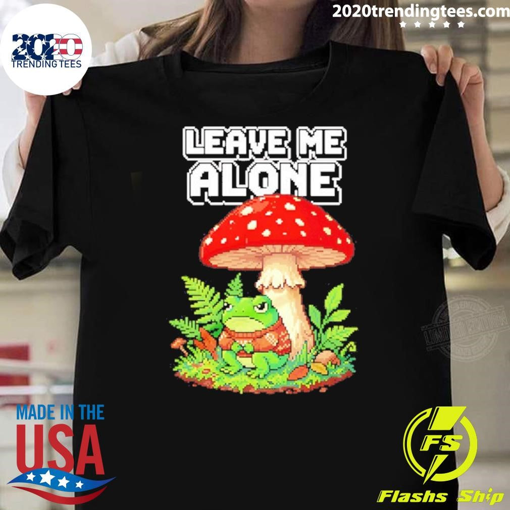 Grumpy Frog Under Mushroom Leave Me Alone Shirt Unisex T-shirt, Sweatshirt, Hoodie, Long Sleeve Tee - T-Shirt, Sweatshirt, Hoodie