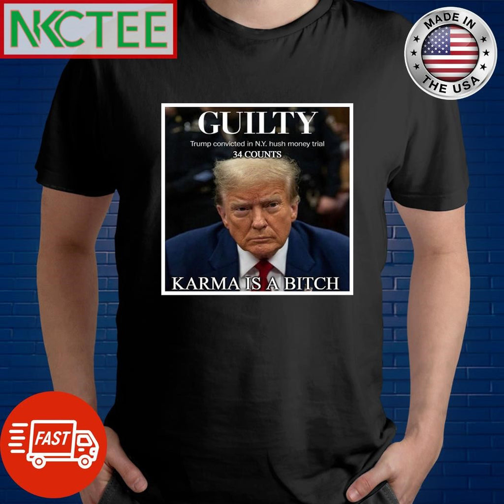 Guilty Trump convicted in NY hush money trial 34 counts Kamala is a bitch shirt Unisex T-shirt, Sweatshirt, Hoodie, Long Sleeve Tee - T-Shirt, Sweatshirt, Hoodie