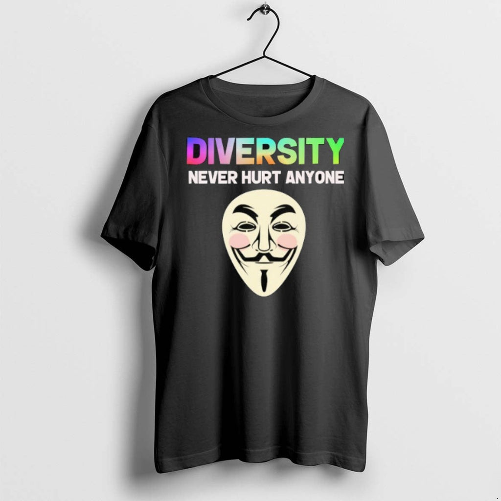 Guy Fawkes Diversity Never Hurt Anyone T Shirts Unisex T-shirt, Sweatshirt, Hoodie, Long Sleeve Tee - T-Shirt, Sweatshirt, Hoodie