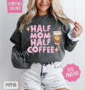 Half Mom Half Coffee Comfort Colors Cute Mama Her T-Shirts, Hoodie, Sweatshirt - T-Shirt, Sweatshirt, Hoodie