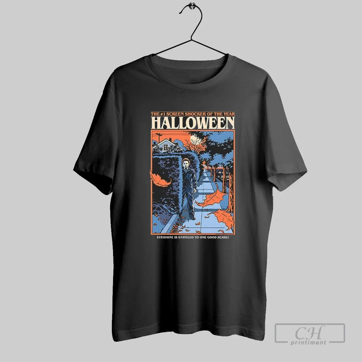 Halloween The 1 Screen Shocker Of The Year Everyone Is Entitled To One Good Scare Unisex T-shirt, Sweatshirt, Hoodie, Long Sleeve Tee - T-Shirt, Sweatshirt, Hoodie