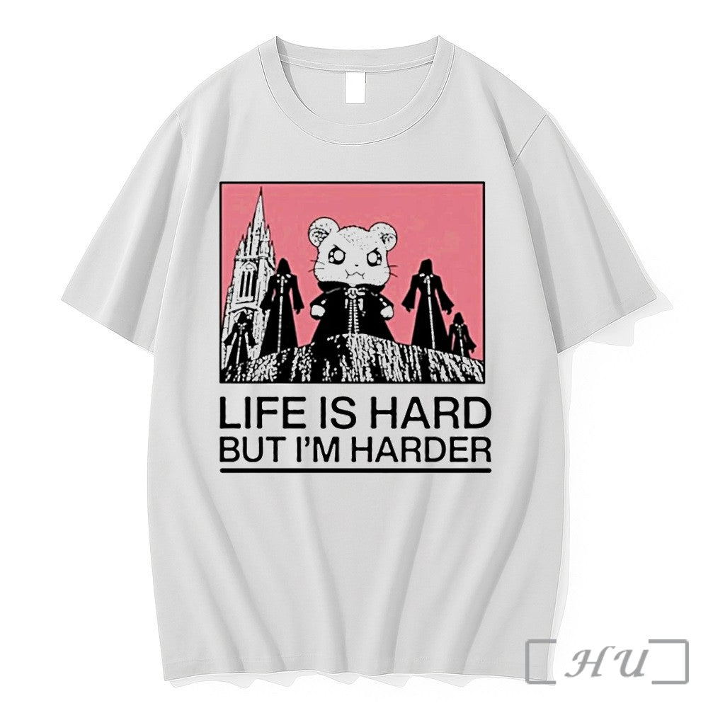 Hamtoro Boss Life Is Hard Bot Im Harder Tshirts Sweater Hoodie Jpg Unisex T-shirt, Sweatshirt, Hoodie, Long Sleeve Tee - T-Shirt, Sweatshirt, Hoodie