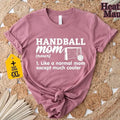 Handball Mom Shirt Game Day Shirt Mom Sports Mom Shirt Handball Shirt Sports Shirt Shirt Handball Player Shirt T-Shirts, Hoodie, Sweatshirt - T-Shirt, Sweatshirt, Hoodie