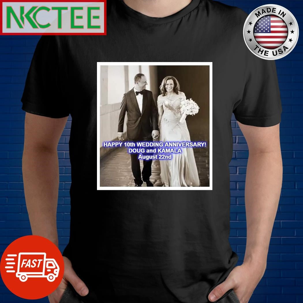 Happy 10th wedding anniversary Doug and Kamala Harris August 22nd shirt Unisex T-shirt, Sweatshirt, Hoodie, Long Sleeve Tee - T-Shirt, Sweatshirt, Hoodie