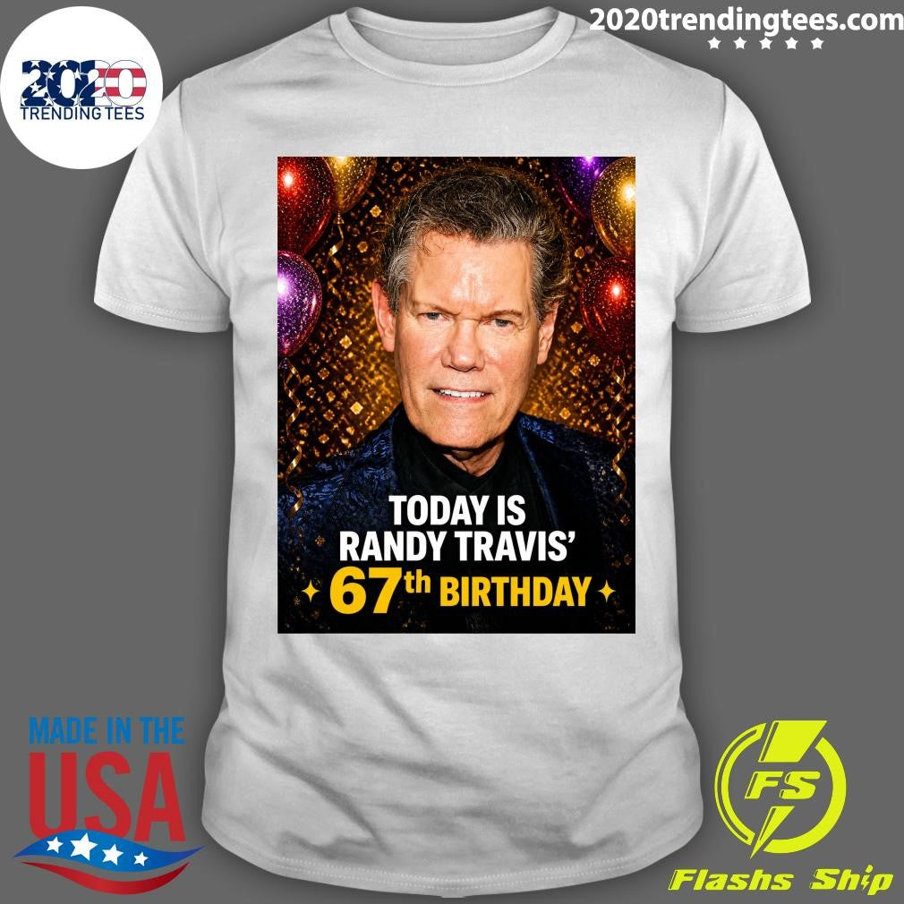 Happy 67th Birthday to Randy Traviss Shirt Unisex T-shirt, Sweatshirt, Hoodie, Long Sleeve Tee - T-Shirt, Sweatshirt, Hoodie