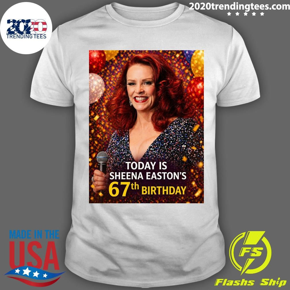 Happy 67th birthday today to Sheena Easton Born April 27, 1958 Shirt Unisex T-shirt, Sweatshirt, Hoodie, Long Sleeve Tee - T-Shirt, Sweatshirt, Hoodie
