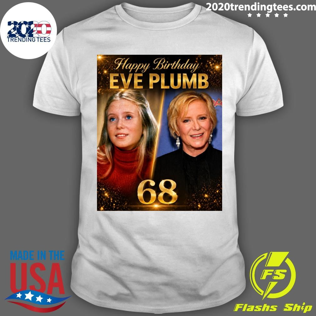 Happy 68th Birthday to Eve Plumb Shirt Unisex T-shirt, Sweatshirt, Hoodie, Long Sleeve Tee - T-Shirt, Sweatshirt, Hoodie