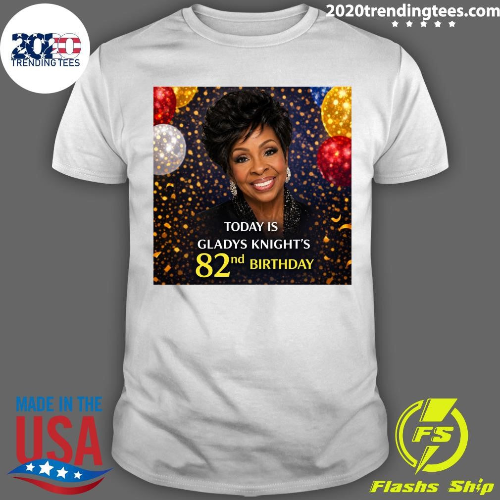 Happy 82nd Birthday Gladys Knight Born May 28, 1944 Shirt Unisex T-shirt, Sweatshirt, Hoodie, Long Sleeve Tee - T-Shirt, Sweatshirt, Hoodie