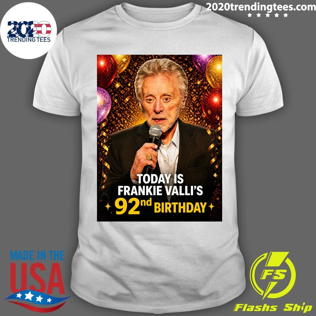Happy 92nd Birthday is Frankie Vallis Shirt Unisex T-shirt, Sweatshirt, Hoodie, Long Sleeve Tee - T-Shirt, Sweatshirt, Hoodie