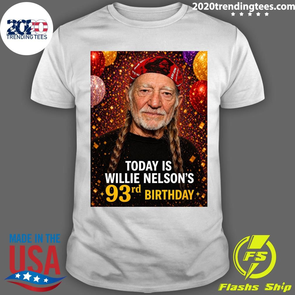 Happy 93rd Birthday Willie Nelson Shirt Unisex T-shirt, Sweatshirt, Hoodie, Long Sleeve Tee - T-Shirt, Sweatshirt, Hoodie