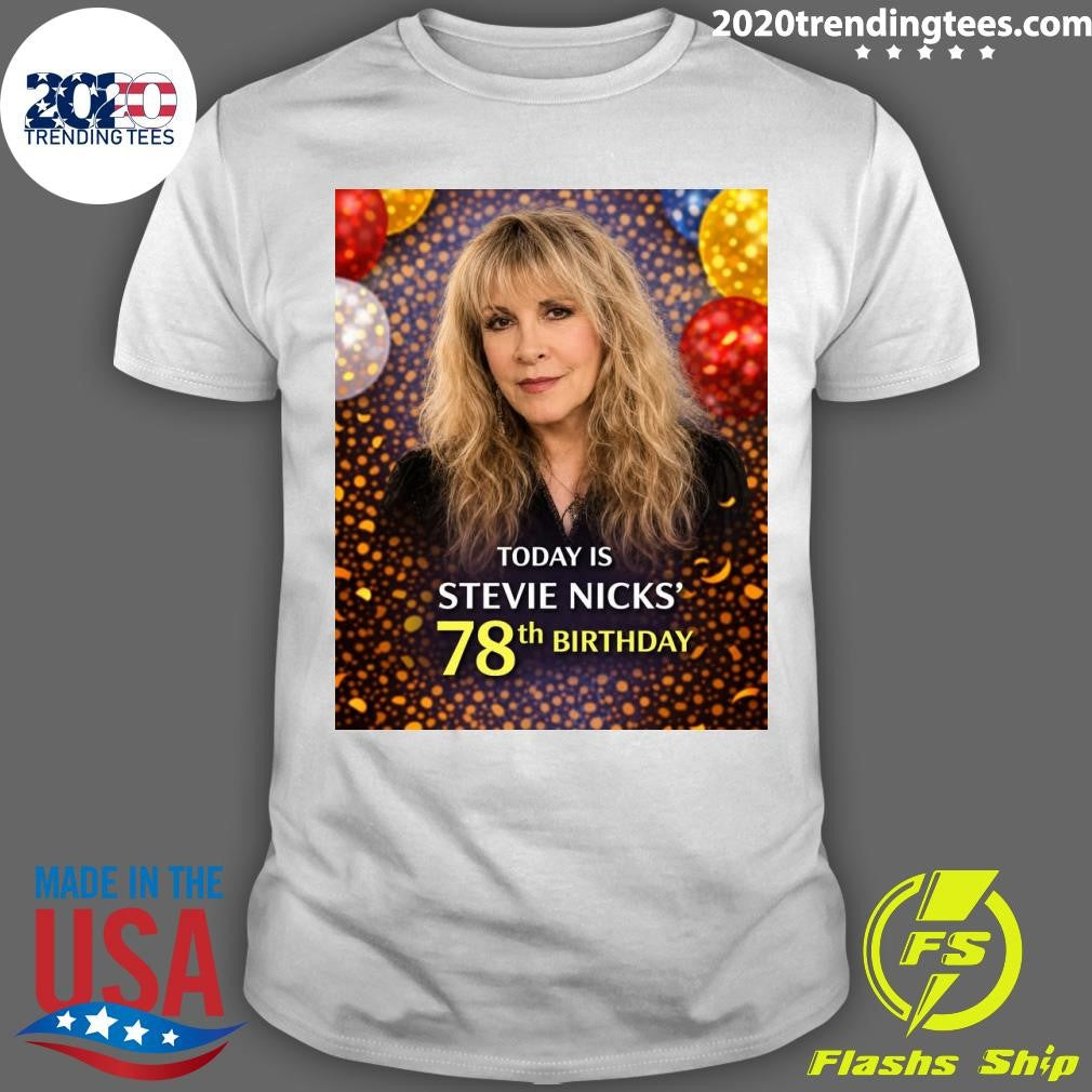 Happy Birthday Is Stevie Nicks 78th Birthday Shirt Unisex T-shirt, Sweatshirt, Hoodie, Long Sleeve Tee - T-Shirt, Sweatshirt, Hoodie
