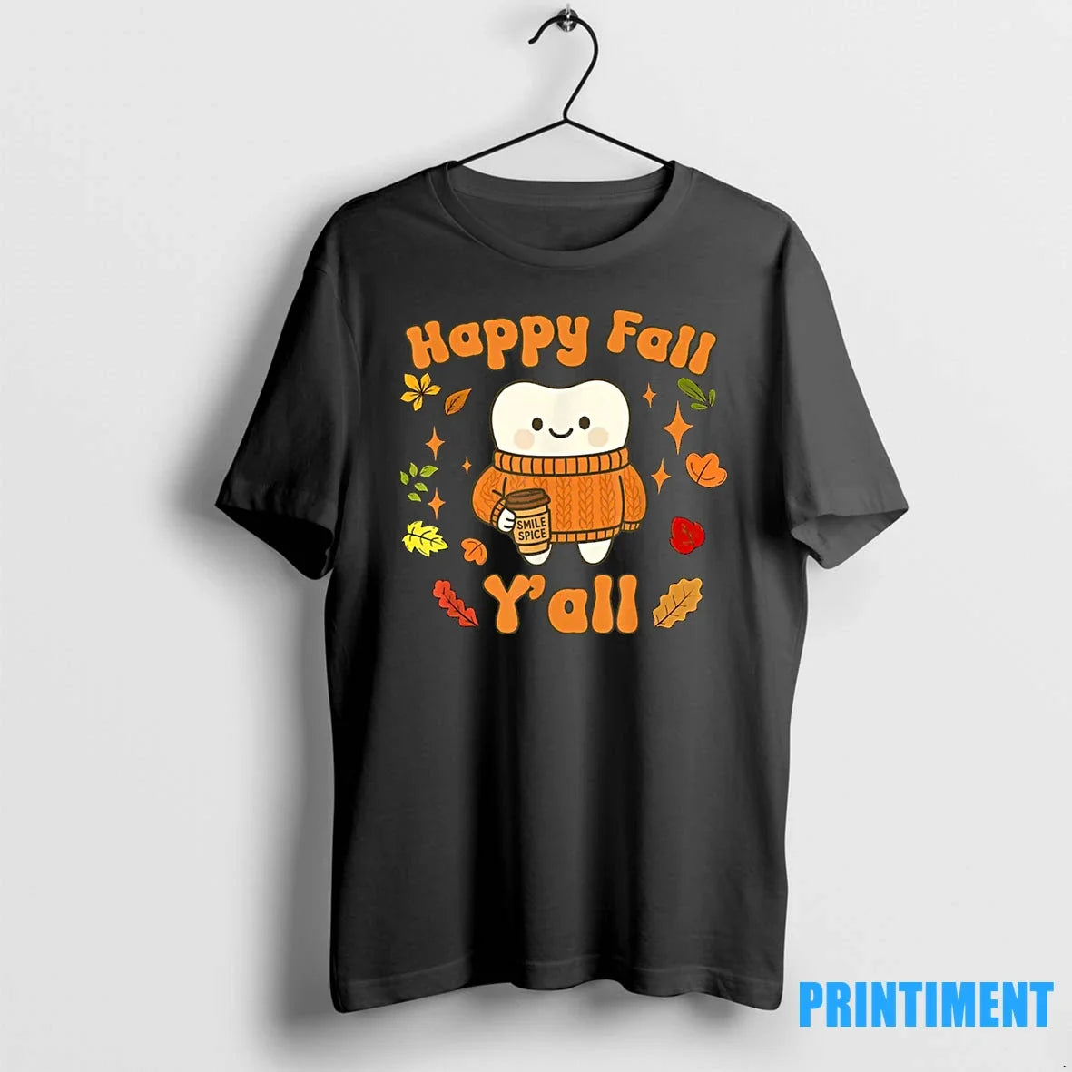 Happy Fall Yall Dental Assistant Hygienist Dentist Autumn Tshirts Sweater Unisex T-shirt, Sweatshirt, Hoodie, Long Sleeve Tee - T-Shirt, Sweatshirt, Hoodie