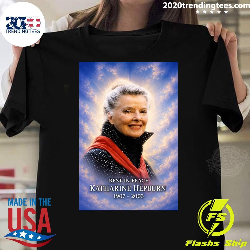 Happy Heavenly Birthday To Katharine Hepburn, She Was The Greatest Female Screen Legend America Ever Produced Shirt - T-Shirt, Sweatshirt, Hoodie