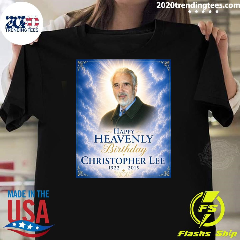 Happy Heavenly Birthday To The Unforgettable Christopher Lee 1922-2015 Shirt Unisex T-shirt, Sweatshirt, Hoodie, Long Sleeve Tee - T-Shirt, Sweatshirt, Hoodie