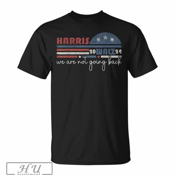 Harris Waltz 2024 Were Not Going Back Retro Unisex T-shirt, Sweatshirt, Hoodie, Long Sleeve Tee - T-Shirt, Sweatshirt, Hoodie