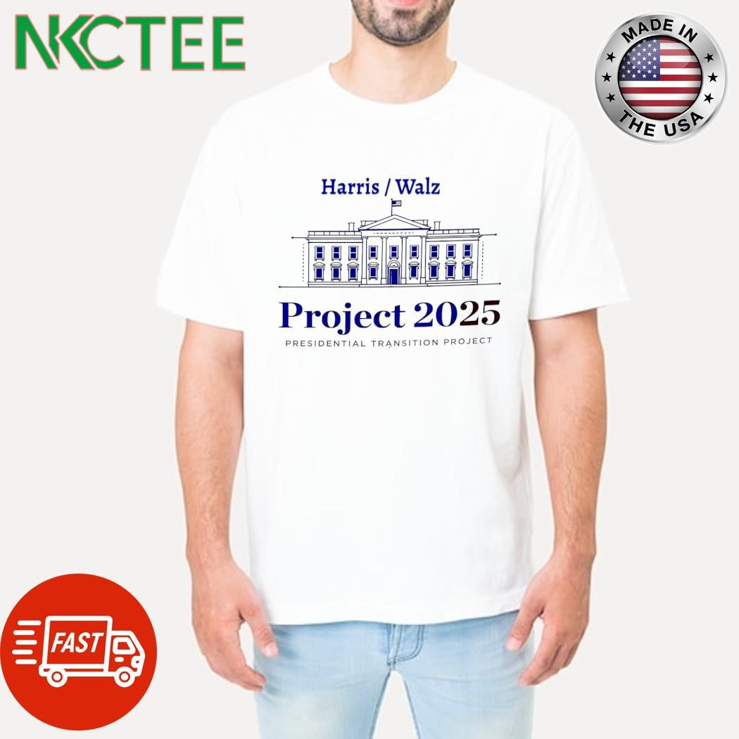 Harris Walz Project 2025 Presidential Transition Project The white house shirt Unisex T-shirt, Sweatshirt, Hoodie, Long Sleeve Tee - T-Shirt, Sweatshirt, Hoodie