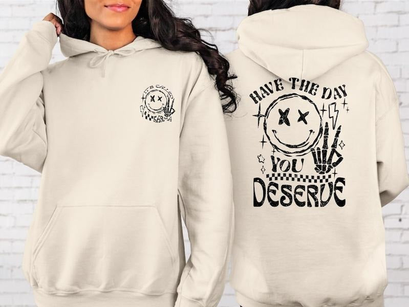Have Day You Deserve Kindness Sarcastic Shirts Motivational Skeleton Inspirational Clothes Positive 2 Sides Cotton T-Shirts, Hoodie, Sweatshirt - T-Shirt, Sweatshirt, Hoodie