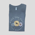 Have Day You Deserve Floral Casual Funny T-Shirts, Hoodie, Sweatshirt - T-Shirt, Sweatshirt, Hoodie