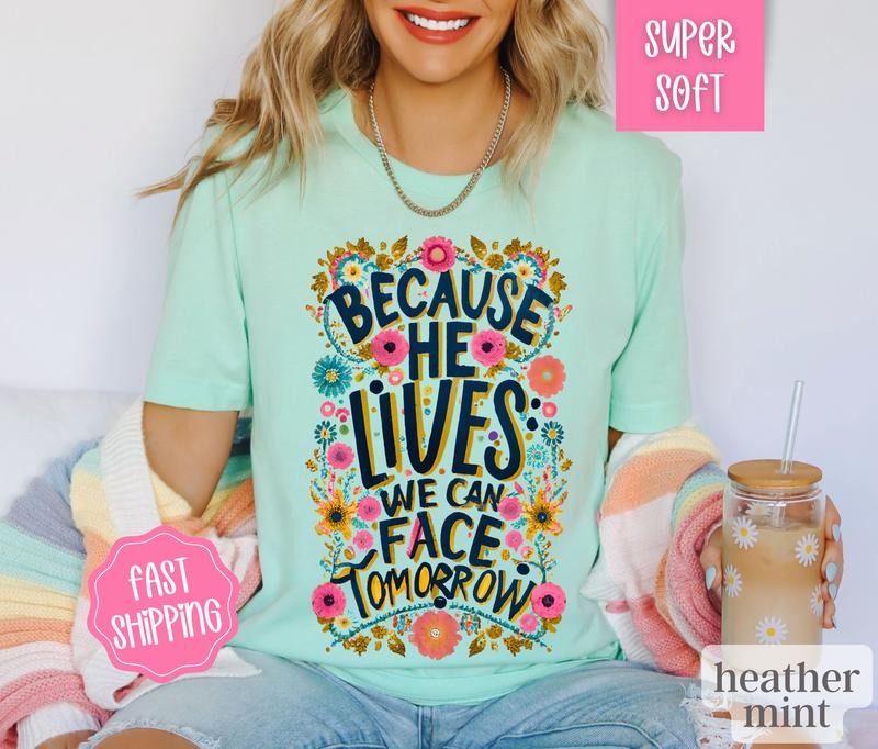 He Lives Shirt God Is Good Christian Religious Shirts Boho Floral Shirt Jesus Shirt God Shirt Church Shirt Her Cotton Fabric T-Shirts, Hoodie, Sweatshirt - T-Shirt, Sweatshirt, Hoodie