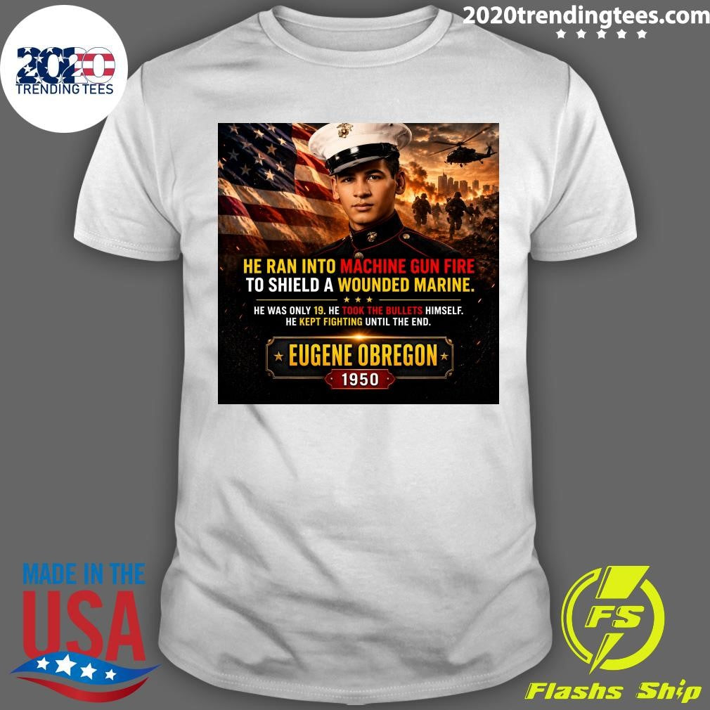 He Ran Into Machine Gun Fire To Shield A Wounded Marine Eugene Obregon 1950 Shirt Unisex T-shirt, Sweatshirt, Hoodie, Long Sleeve Tee - T-Shirt, Sweatshirt, Hoodie