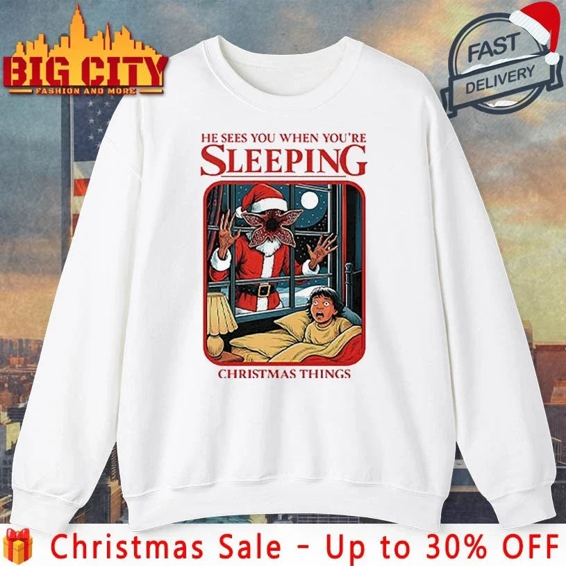 He Sees You When You’re Sleeping Christmas Things shirt Unisex T-shirt, Sweatshirt, Hoodie, Long Sleeve Tee - T-Shirt, Sweatshirt, Hoodie