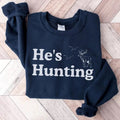 He'S Hunting Hunting Season Shirt Duck Hunting Shirt Deer Hunting Shirt Hunters Hunting Lovers Hunter T-Shirts, Hoodie, Sweatshirt - T-Shirt, Sweatshirt, Hoodie