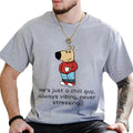 He'S Just Chill Guy Always Vibing Never Stressing Positive Unhinged Funny Dog Meme Shirt Him T-Shirts, Hoodie, Sweatshirt - T-Shirt, Sweatshirt, Hoodie