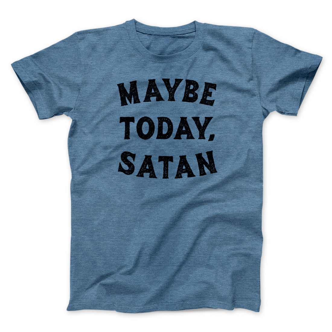 Maybe Today Satan Funny T-Shirts, Hoodie, Sweatshirt - T-Shirt, Sweatshirt, Hoodie
