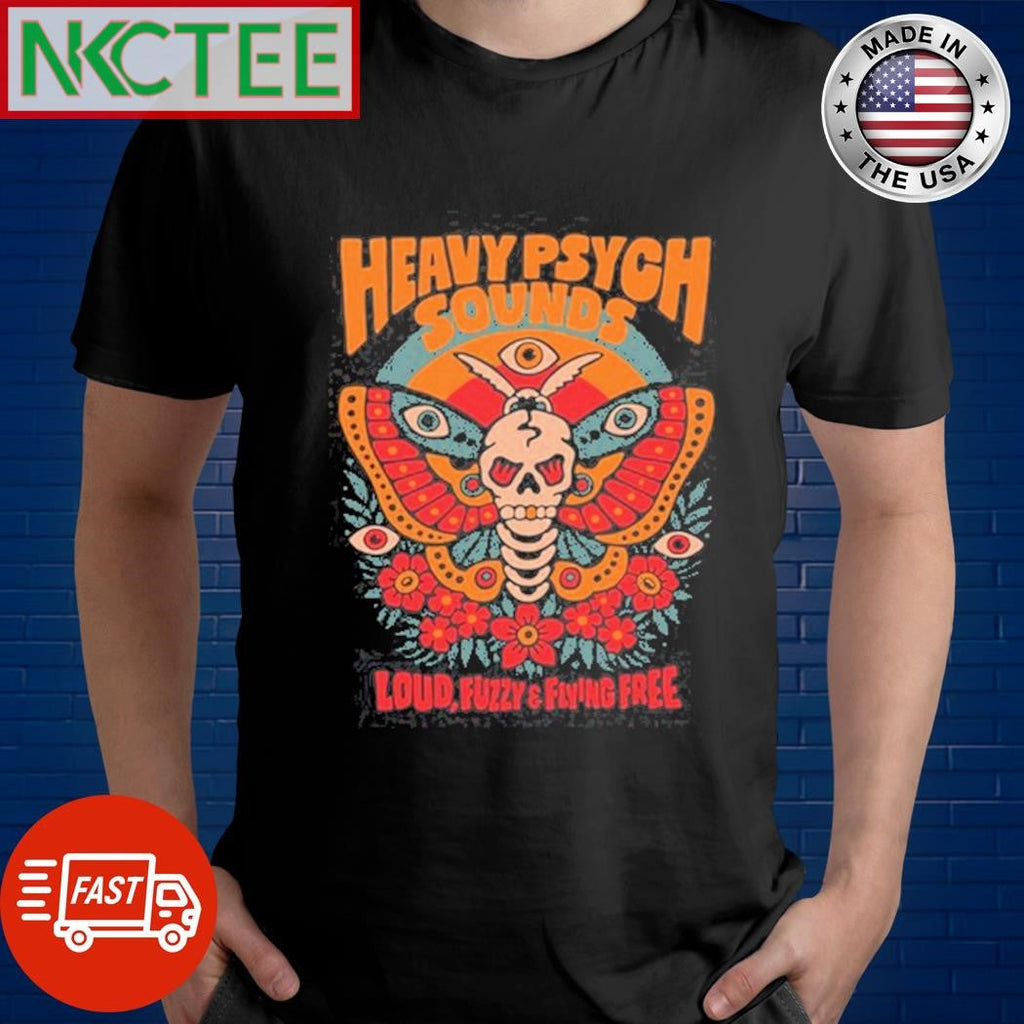 Heavy Psych Sounds Records Loud, Fuzzy And Flying Free T-Shirt Unisex T-shirt, Sweatshirt, Hoodie, Long Sleeve Tee - T-Shirt, Sweatshirt, Hoodie