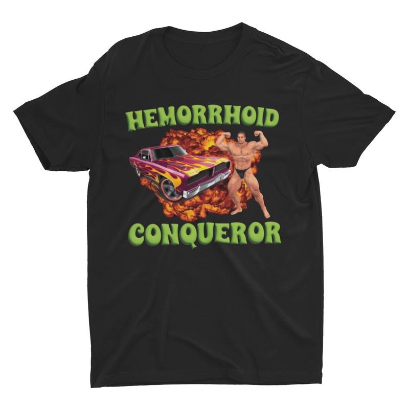 Hemorrhoid Conqueror Weird T-Shirts, Hoodie, Sweatshirt - T-Shirt, Sweatshirt, Hoodie