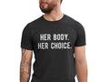 Her Body Her Choice Shirt S Pro Choice Shirt Abortion Rights S Rights Shirt Activist Menswear Top Underwear Human Streetwear Tropical Casual Bestie Round Neck Midi T-Shirts, Hoodie, Sweatshirt - T-Shirt, Sweatshirt, Hoodie