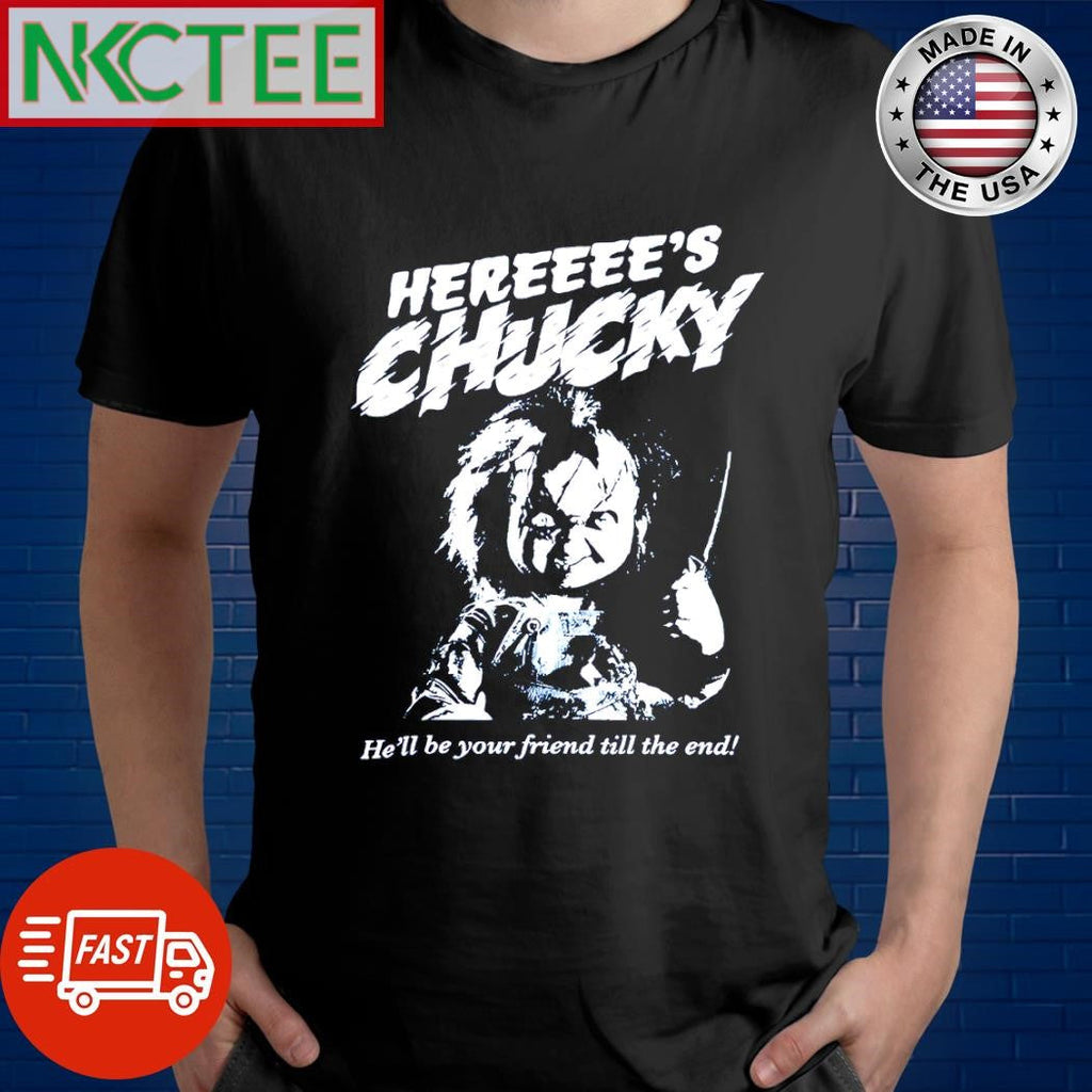 Hereeee’s Chucky he’ll be your friend till the end shirt Unisex T-shirt, Sweatshirt, Hoodie, Long Sleeve Tee - T-Shirt, Sweatshirt, Hoodie