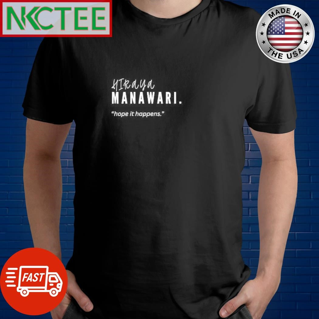 Hiraya Manawari hope it happens shirt Unisex T-shirt, Sweatshirt, Hoodie, Long Sleeve Tee - T-Shirt, Sweatshirt, Hoodie