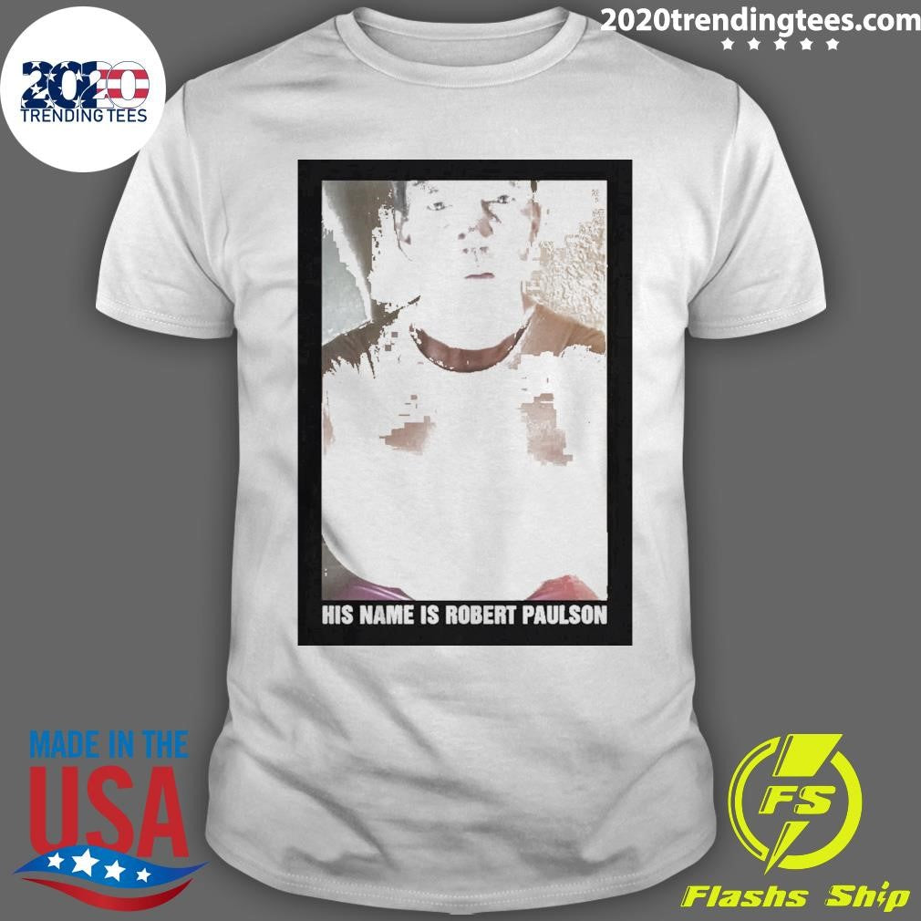 His Name Is Robert Paulson Shirt Unisex T-shirt, Sweatshirt, Hoodie, Long Sleeve Tee - T-Shirt, Sweatshirt, Hoodie
