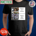 History in school History as a hobby shirt Unisex T-shirt, Sweatshirt, Hoodie, Long Sleeve Tee - T-Shirt, Sweatshirt, Hoodie