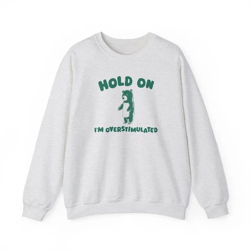 Hold I'M Overstimulated Cotton T-Shirts, Hoodie, Sweatshirt - T-Shirt, Sweatshirt, Hoodie