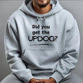 DID YOU GET UPDOG T-Shirts, Hoodie, Sweatshirt - T-Shirt, Sweatshirt, Hoodie