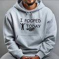 I POOPED TODAY T-Shirts, Hoodie, Sweatshirt - T-Shirt, Sweatshirt, Hoodie